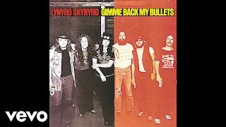 Lynyrd Skynyrd - Gimme Back My Bullets (Audio)