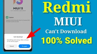 Miui 13 can't download something went wrong . Wait a minutes or two and try again | redmi