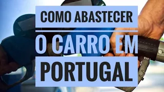 Como abastecer o carro em Portugal sem frentista