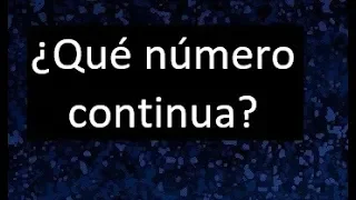 Qué número continua en la sucesión, secuencia de número , nivel básico