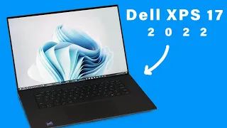 Dell XPS 17 2022 Review - Is it even POSSIBLE?