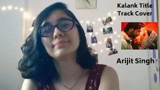 Arijit Singh | Kalank Title Track | Cover By Aekta Bhojak | #ArijitSingh, #VarunDhawan, #AliaBhatt