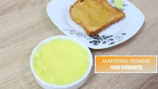 MANTEIGA CASEIRA VEGANA QUE DERRETE NO PÃO #512 | Receitas da Mussinha