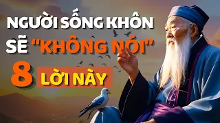 Cổ Nhân Dạy 8 Lời Ngu Xuẩn Mà Người Khôn Ngoan Sẽ Tránh - Bí Quyết Sống Tối Ưu! - Triết Lý Cuộc Sống