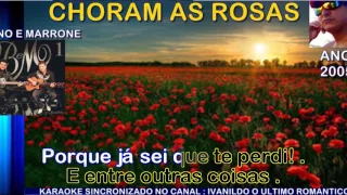 Choram As Rosas  - Bruno e Marrone   - karaoke