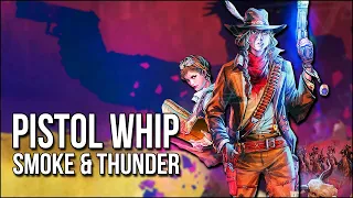Pistol Whip: Smoke & Thunder | Yee Haw! Wild Wild West Shootin'