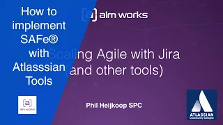 ⚙️ How to implement the Scaled Agile Framework® / SAFe® with Atlassian - Philip Heijkoop | ALM Works