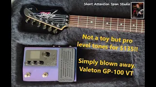 Not a TOY!! Wait till you use it!!!   Valeton GP100  Short Attention Span Studio