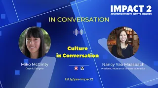 In Conversation: Culture in Conversation, with Nancy Yao Maasbach & Miko McGinty