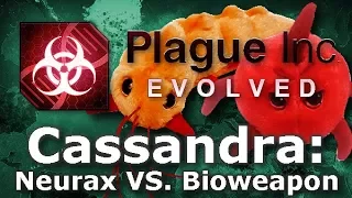 Plague Inc: Custom Scenarios - Cassandra: Neurax VS. Bioweapon