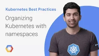 Organizing Kubernetes with Namespaces