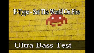 [Ultra Bass Test] E-Type - Set The World On Fire (7" Version)