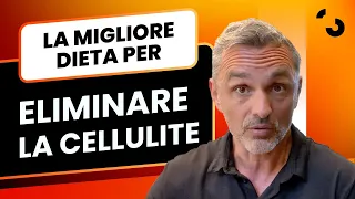 La migliore dieta per eliminare la cellulite | Filippo Ongaro