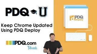 Easily Keep Chrome Updated Using PDQ Deploy