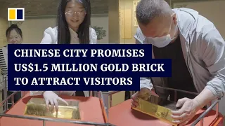 ‘Lift gold brick with one hand’: Chinese city’s US$1.5 million giveaway stunt