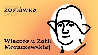 Wieczór u Zofii Moraczewskiej, Festiwal Zofiówka 2023