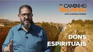 [NCDP] DONS ESPIRITUAIS - Luciano Subirá