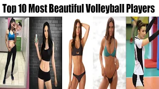 Top 10 Most Beautiful Volleyball Players in the World | Volleyball Players | Most Beautiful Women