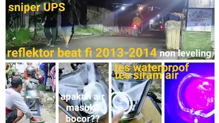 reflektor beat fi 2013-2014 sniper UPS non leveling tahap tes waterproof sebelum di kirim otomotif