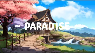 Paradise 🍃 Lofi Keep You Safe 🌳 [ Lofi Hip Hop - Lofi Songs ] Deep Focus Sleep / Study / Relax