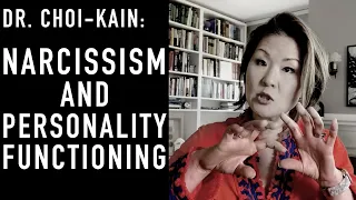 Narcissism & Personality Functioning | Dr Lois Choi-Kain