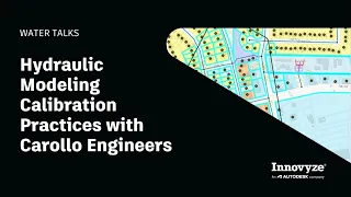 Water Talk | Hydraulic Modeling Calibration Practices with Carollo Engineers