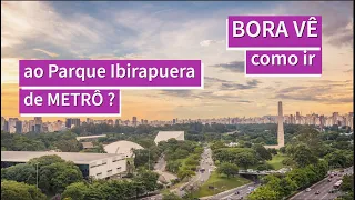 Parque IBIRAPUERA de METRÔ