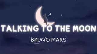 Talking To The Moon - Bruno Mars (Lyrics)