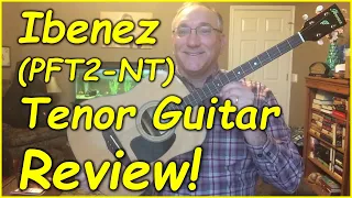 Ibenez PFT2-NT Tenor Guitar Review