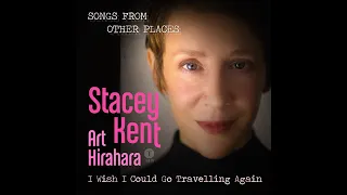 STACEY KENT - I Wish I Could Go Travelling Again OFFICIAL VIDEO (Tomlinson / Ishiguro)