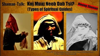 #105  Koj Muaj Neeb Dab Tsi?  Types Of Spiritual Guides | Hmong Shaman Ua neeb