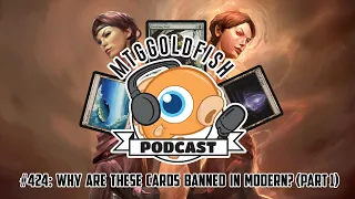 Podcast 424: Why are These Cards Banned in Modern? (Part 1)