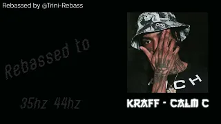 Kraff - Calm C - Rebassed (35hz to 45hz)