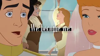 WE BECOME WE // CINDERELLA & ERIC (NON DISNEY CROSSOVER)