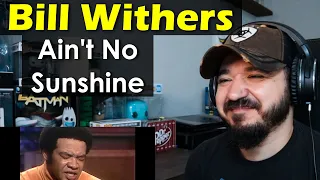 BILL WITHERS - Ain't No Sunshine (Old Grey Whistle Test, 1972) | FIRST TIME REACTION