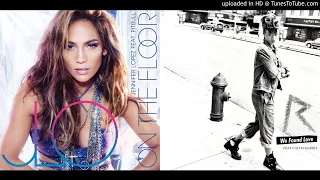 We Found Love On The Floor - Rihanna vs. Jennifer Lopez (Mashup)