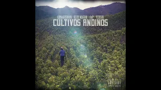 CULTIVOS ANDINOS (feat. Armageddon, Klee MaGoR, AnP, Versos) EXCLUSIVE !!!