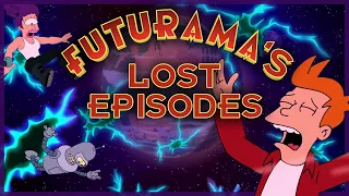 Futurama's LOST EPISODES Explained!