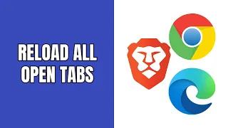 How to reload (refresh) all open tabs at once in Chrome, Edge, Brave