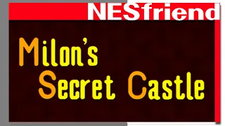 Milon's Secret Castle on the NES - NESfriend