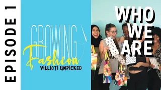 WHO WE ARE - Ep. 1 Growing Fashion Villioti UNPICKED