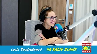 NEDĚLNÍ NÁVŠTĚVA RÁDIA BLANÍK – LUCIE VONDRÁČKOVÁ