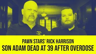 PAWN STARS' RICK HARRISONSON ADAM DEAD AT 39 AFTER OVERDOSE #celebritynews #news #viralvideo