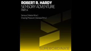 Robert R Hardy - Sensus (Matter Remix) [Superordinate Music]