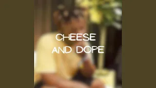 Cheese and Dope Freestyle