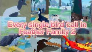 Every single bird call in Feather Family 2🪶/Thanks for 1k!