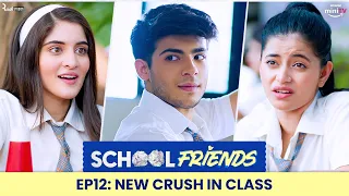 School Friends S01E12 - New Crush in Class! | Navika, Alisha & Aaditya | Director's Cut