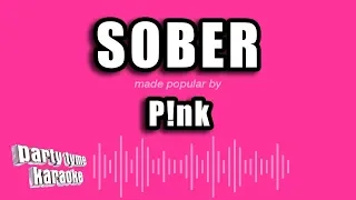 P!nk - Sober (Karaoke Version)