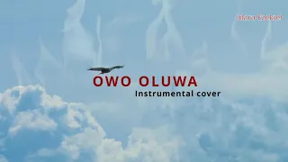 Owo Oluwa (Instrumental Cover) Original song by P. Daniel Olawande