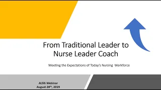 ALSN Webinar 2: From Traditional Leader to Nurse Leader Coach